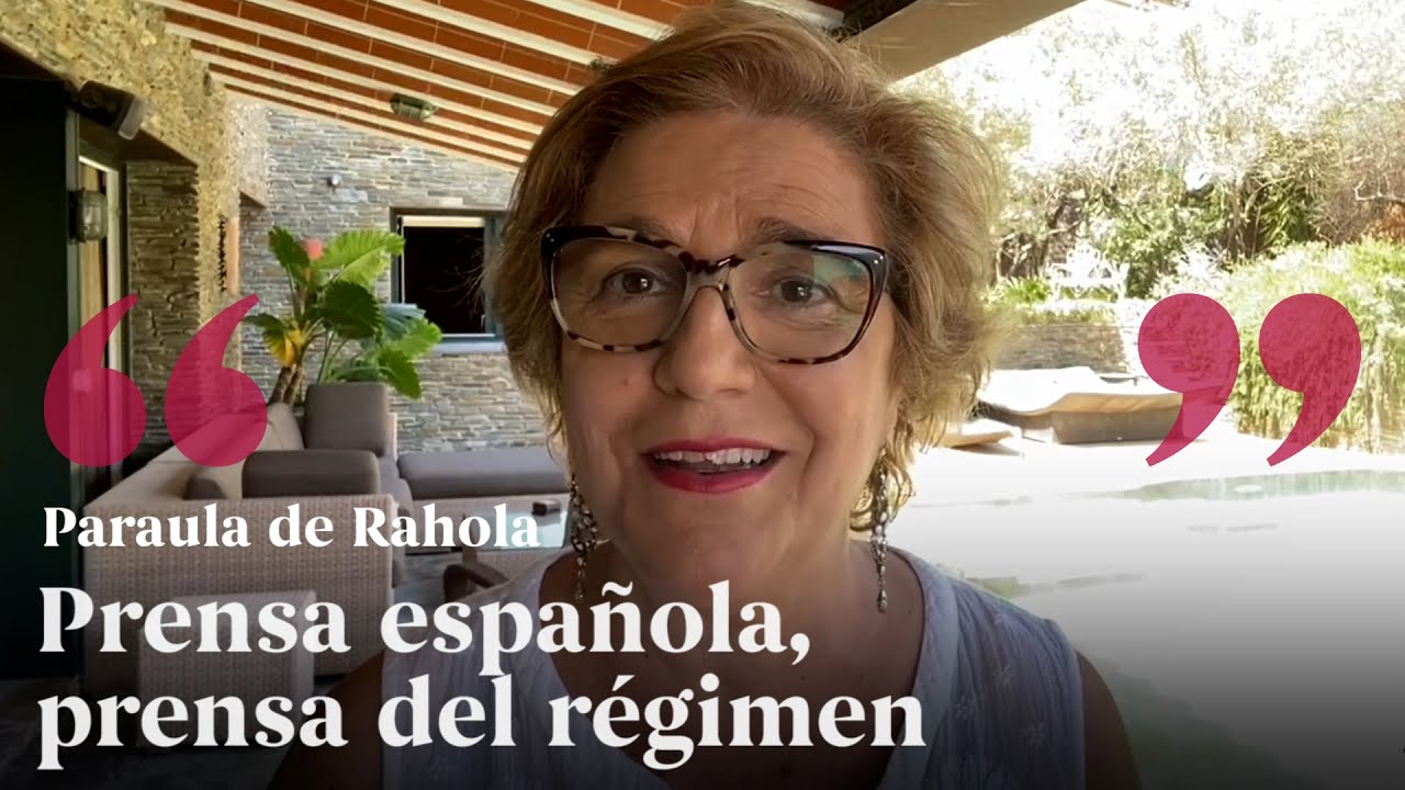 RAHOLA | "Prensa española, prensa del régimen" de Paraula de Rahola