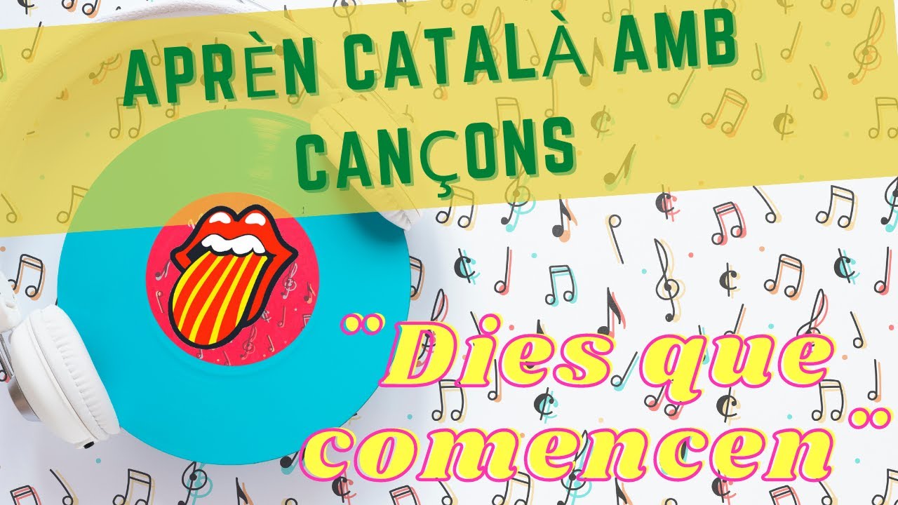 Aprender catalán con música *Dies que comencen* Catalán para Latinos. de CatalanParaLatinos
