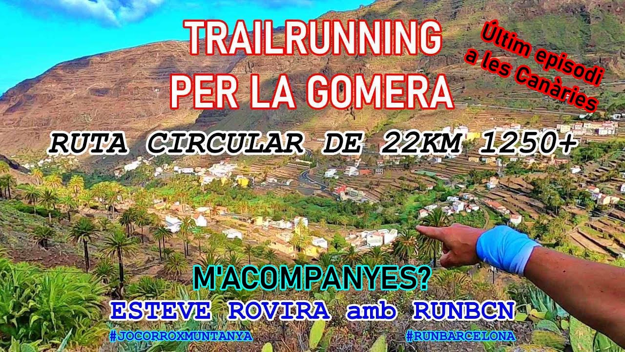 TRAILRUNNING LA GOMERA | ÚLTIMA AVENTURA 22KM 1250+ RUTA CIRCULAR | ESTEVEROVIRA AMB RUNBCN de Esteve Rovira