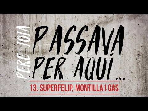 #13. SúperFelip, Montilla i el gas de Pere J. Pastor