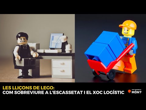 Les lliçons de Lego: com sobreviure a l'escassetat i el xoc logístic? - Com funciona el món? de CFEM