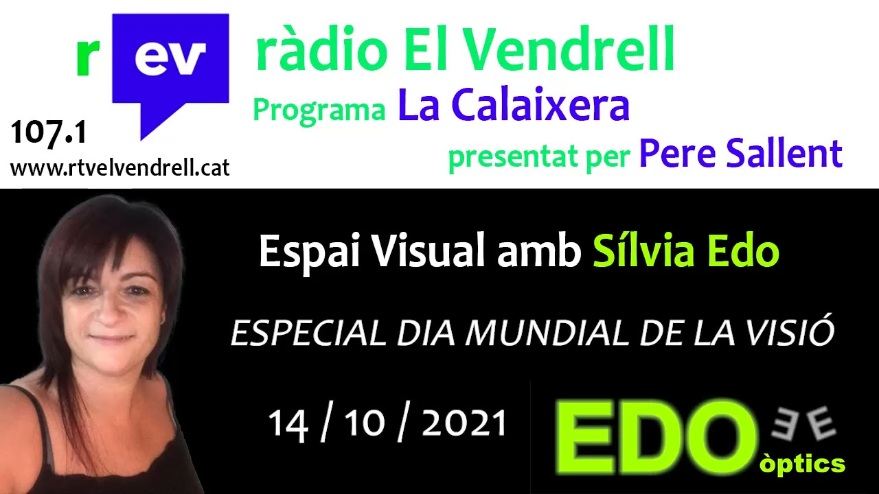Espai Visual. La Calaixera. Ràdio Vendrell. 14.10. 2021. Dia Internacional de la visió. de Optica EDO optics