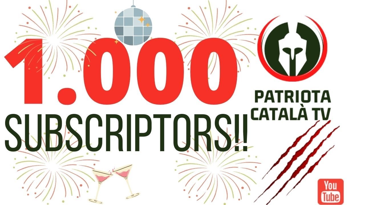 Celebrem 1.000 subscriptors!!! de Patriota Català TV