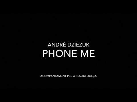 Phone Me - André Dziezuk (acompanyament per a flauta dolça) de Carles Mas Gari