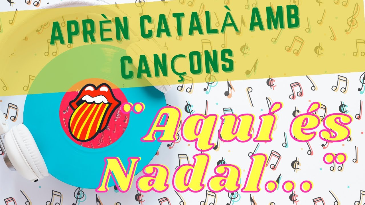 Aprender catalán con canciones *Aquí és Nadal i estic content* Catalán para latinos. de CatalanParaLatinos