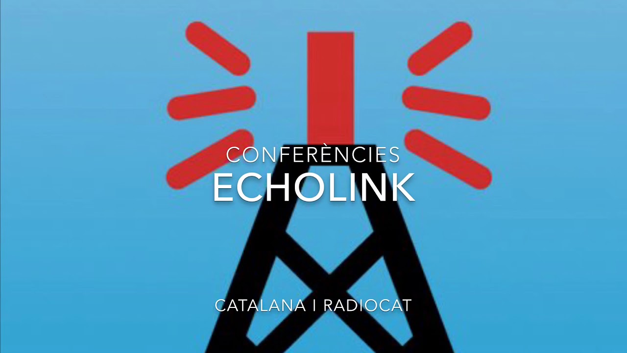 Conferències en Català d’Echolink de EA3HSL Jordi