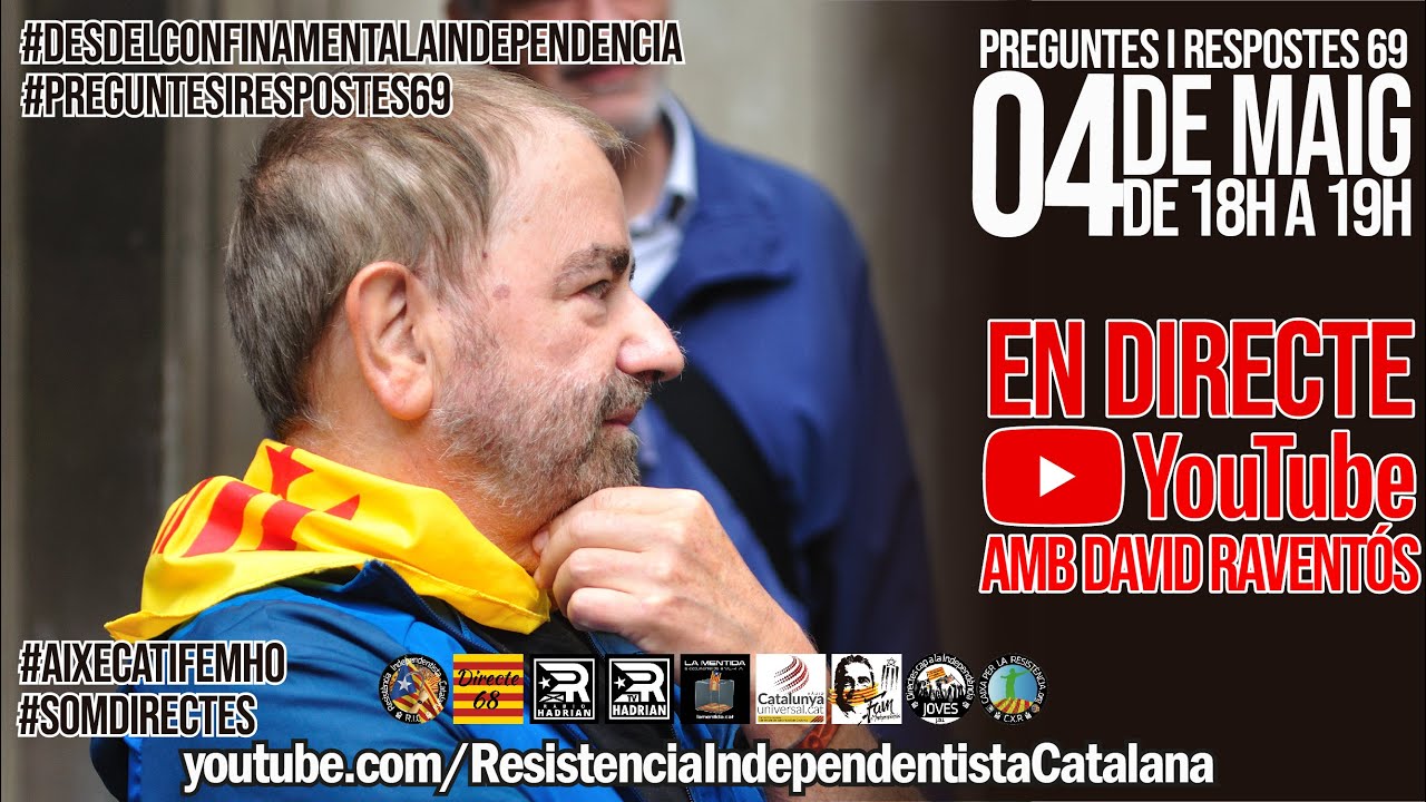 DIRECTE PREGUNTES I RESPOSTES 69 AMB DAVID RAVENTÓS de Resistència Independentista Catalana