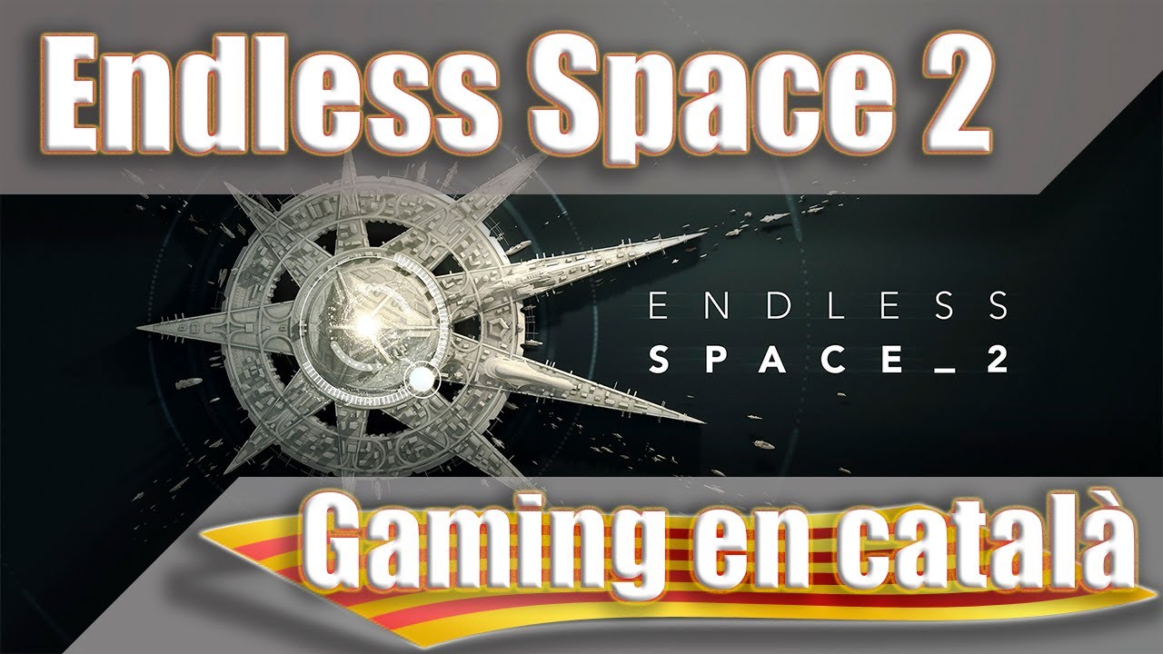 Endless Space 2 - (3/7) (Gameplay) de Gaming en Català