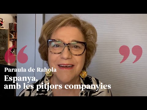 PARAULA DE RAHOLA | Espanya, amb les pitjors companyies de Paraula de Rahola