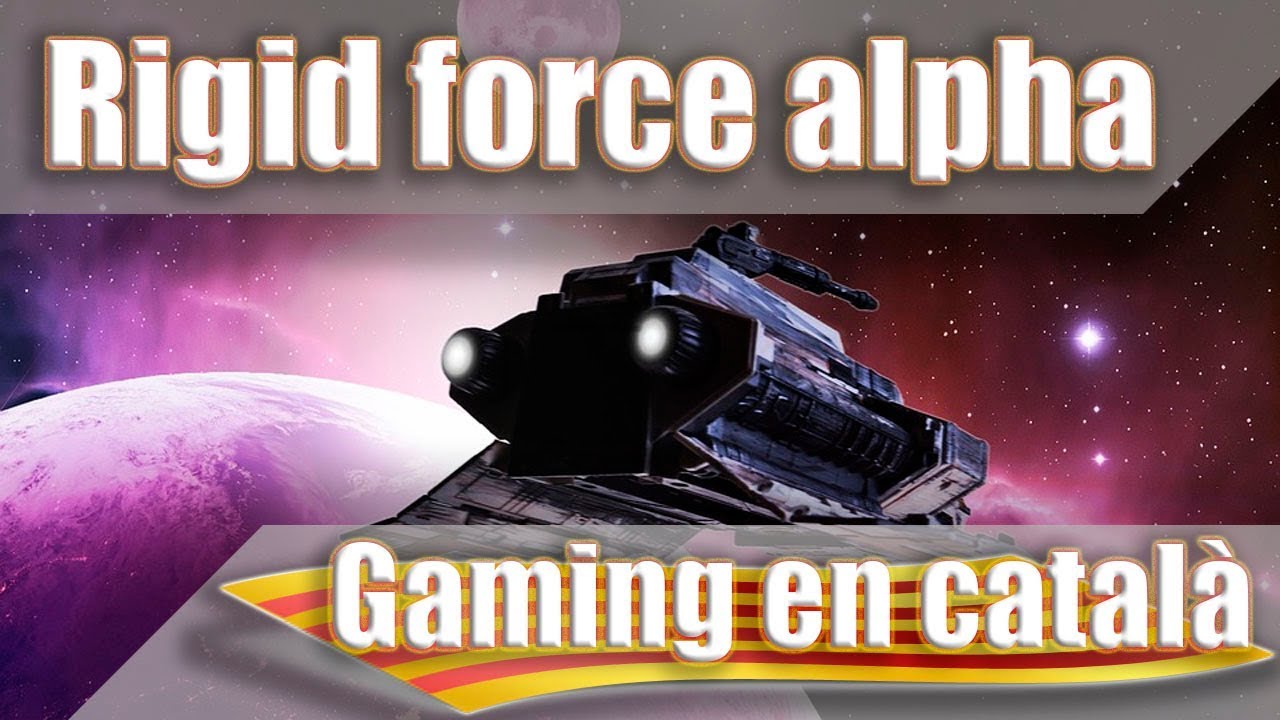 Rigid Force Alpha - Tots morts! jo també! de Gaming en Català