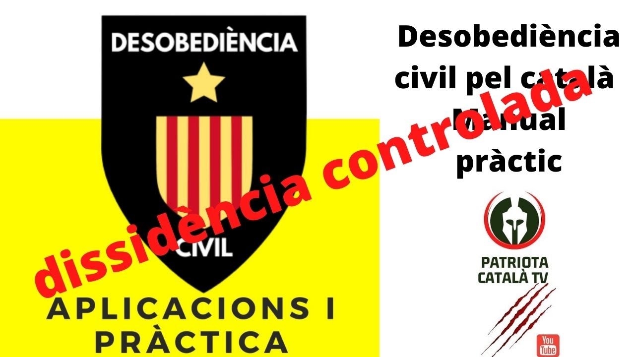 Dissidència controlada - Desobediencia civil pel català - manual practic de Patriota Català TV