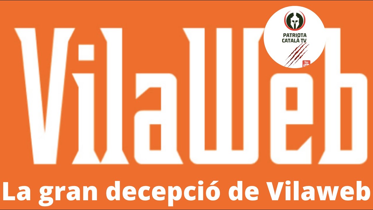 La gran decepció de Vilaweb de Patriota Català TV