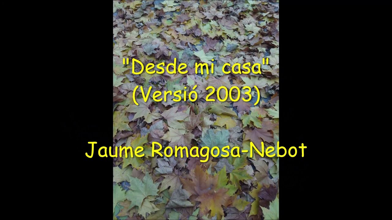 Desde mi casa (Versió 2003) de Jaume Romagosa-Nebot