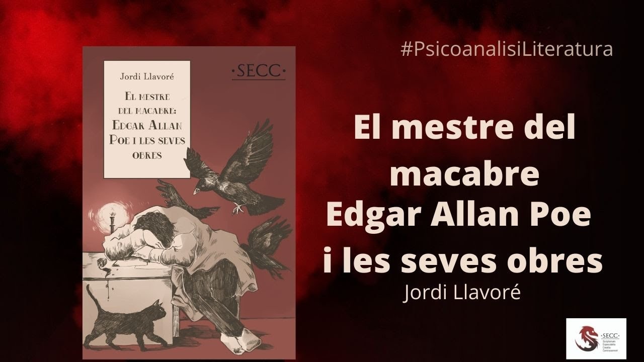 Tertúlia Psicoanàlisi i Literatura Edgar Allan Poe, el mestre del macabre. Jordi Llavoré. de Edicions Secc