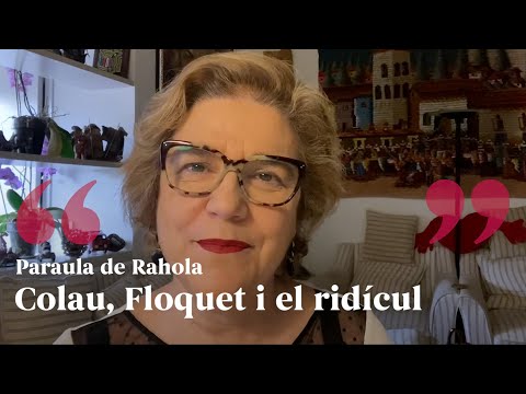 PARAULA DE RAHOLA | Colau, Floquet i el ridícul de Paraula de Rahola