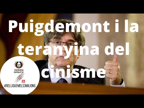 Puigdemont i la teranyina del cinisme de Patriota Català TV