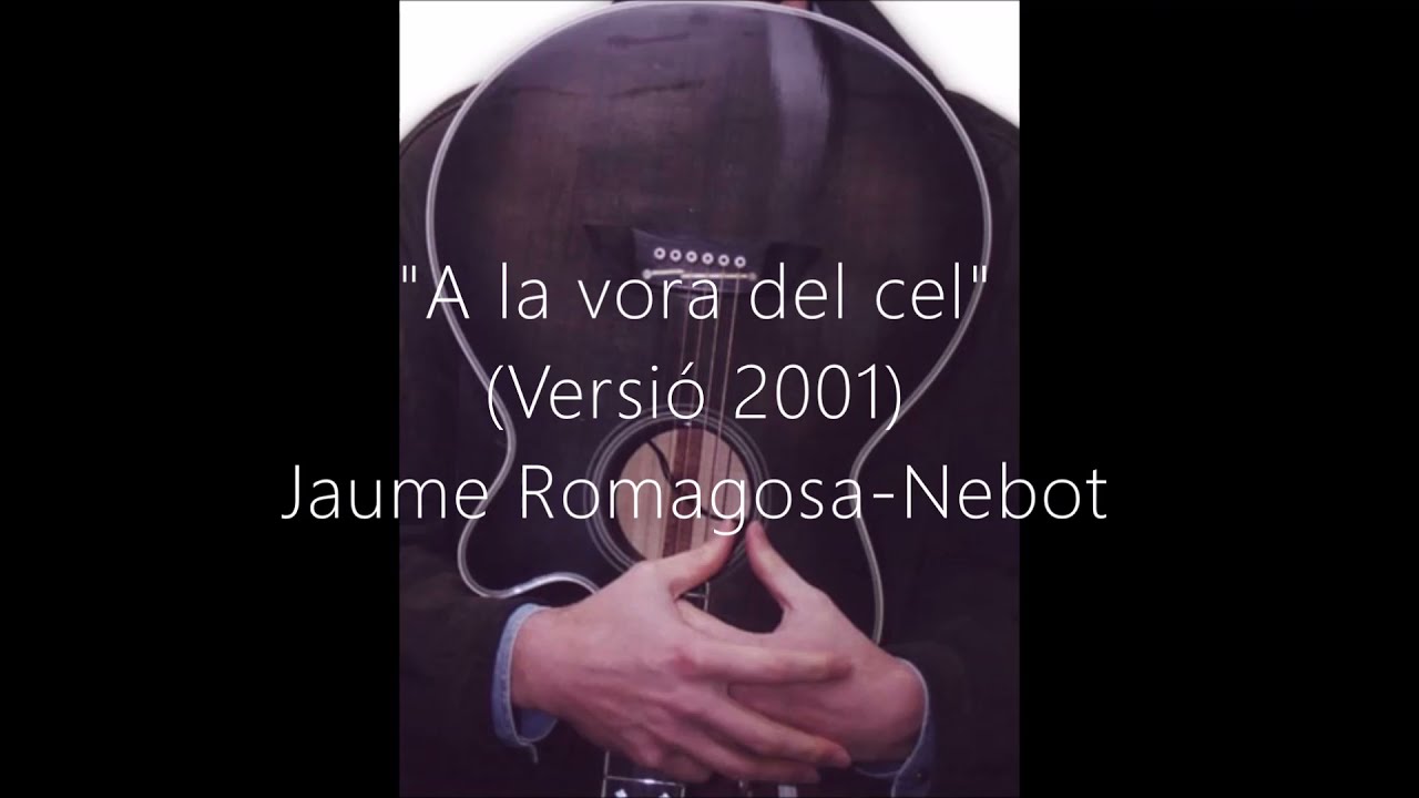 A la vora del cel (Versió 2001) de Jaume Romagosa-Nebot