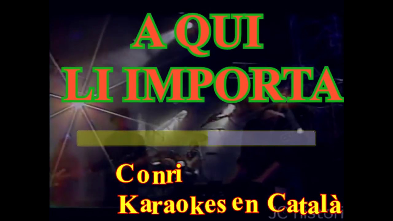 A Qui Li Importa (Versio Alaska) - Karaokes en Català de Conri Karaoke