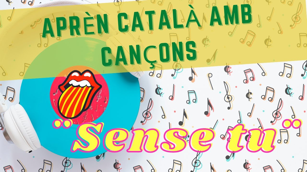 Aprende catalán con canciones *Sense tu* Catalán Para Latinos. de CatalanParaLatinos