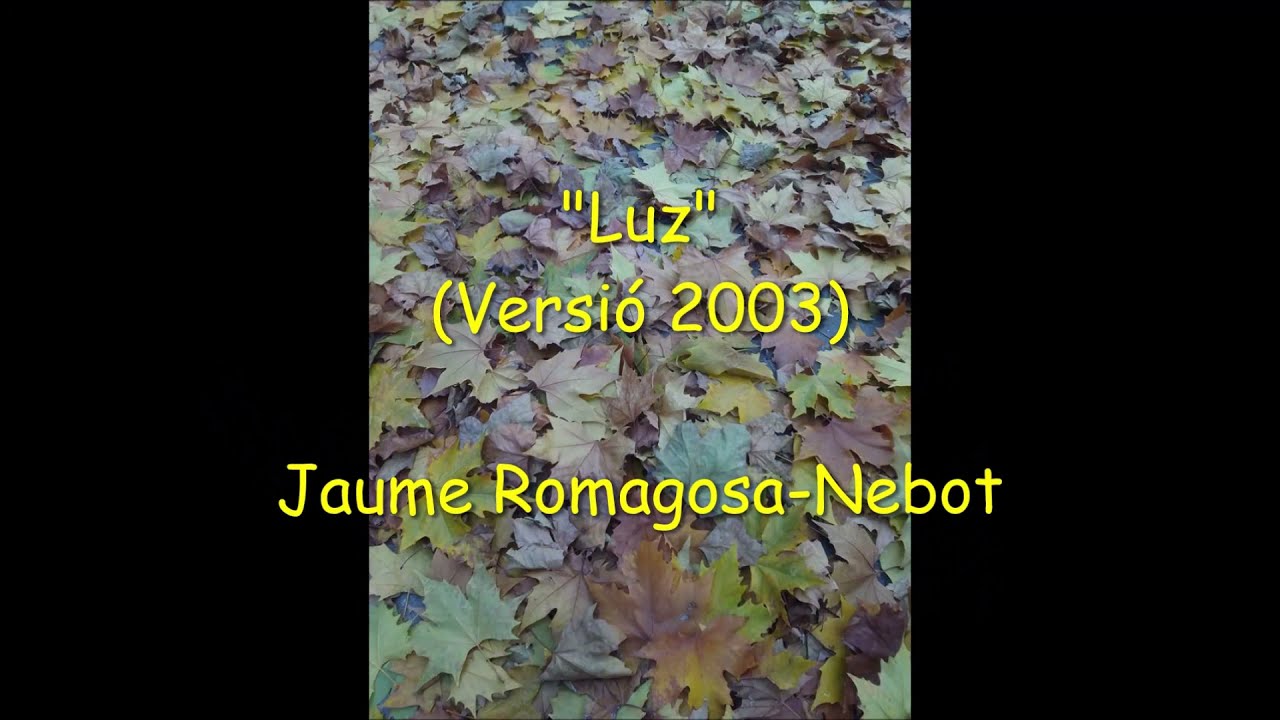 Luz (Versió 2003) de Jaume Romagosa-Nebot