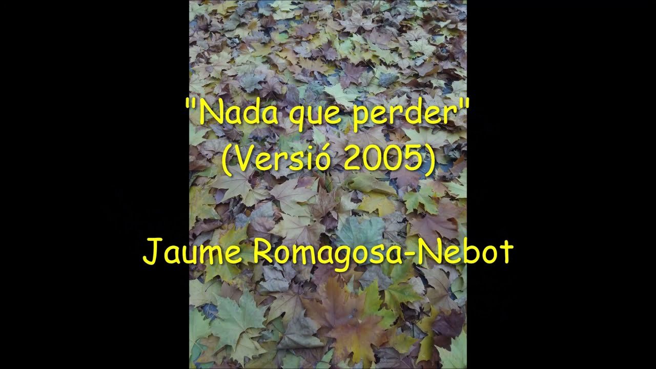 Nada que perder (Versió 2005) de Jaume Romagosa-Nebot