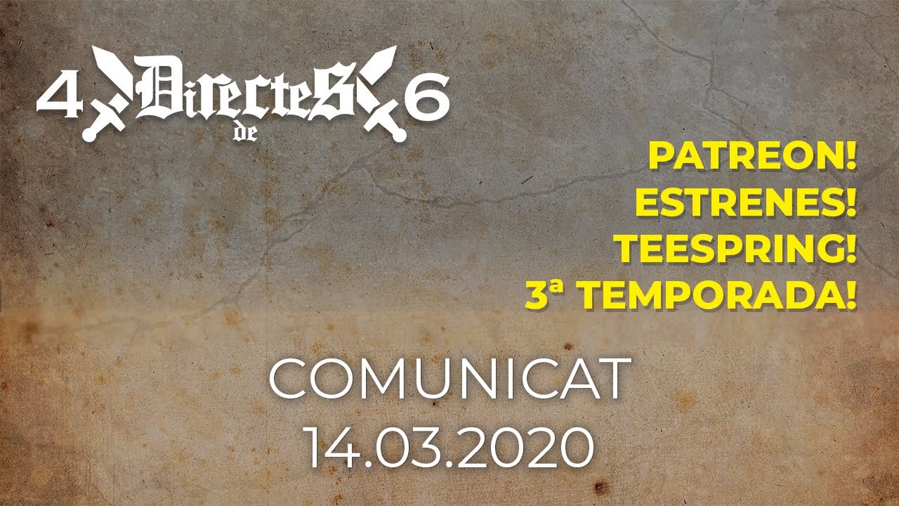 4directesde6 [14.03.2020] | ESTRENA 3ª TEMPORADA, PATREON, TEESPRING!!! de 4dausde6