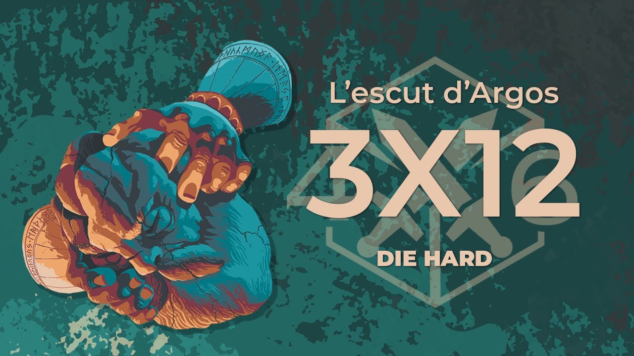 4d6 || L'Escut d'Argos - 3x12: Die Hard de 4dausde6