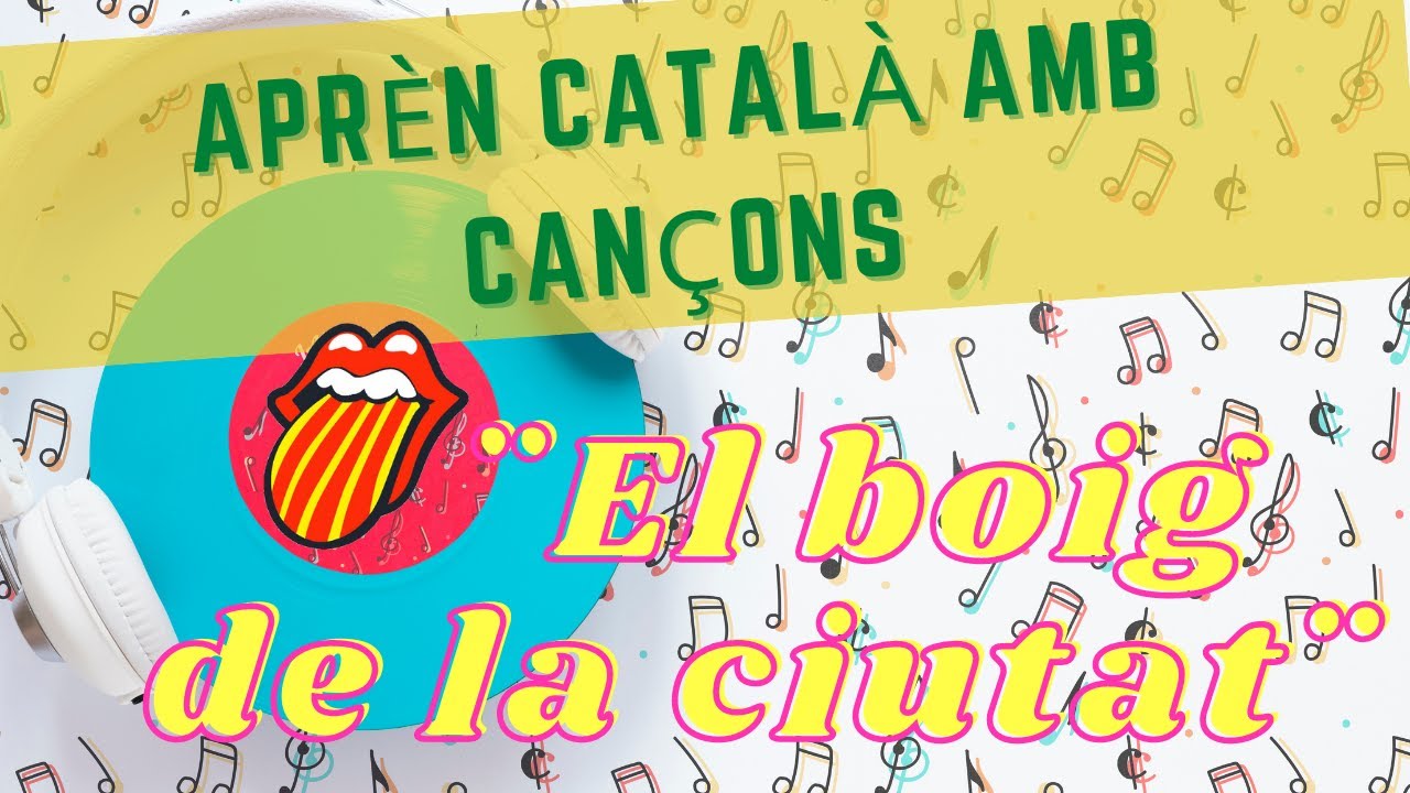 Aprender catalán con canciones *El boig de la ciutat* Catalán para latinos. de CatalanParaLatinos
