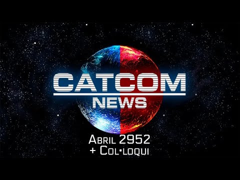 CATCOM News 3x07 - Abril 2952 + Col·loqui d'actualitat de CATCOM