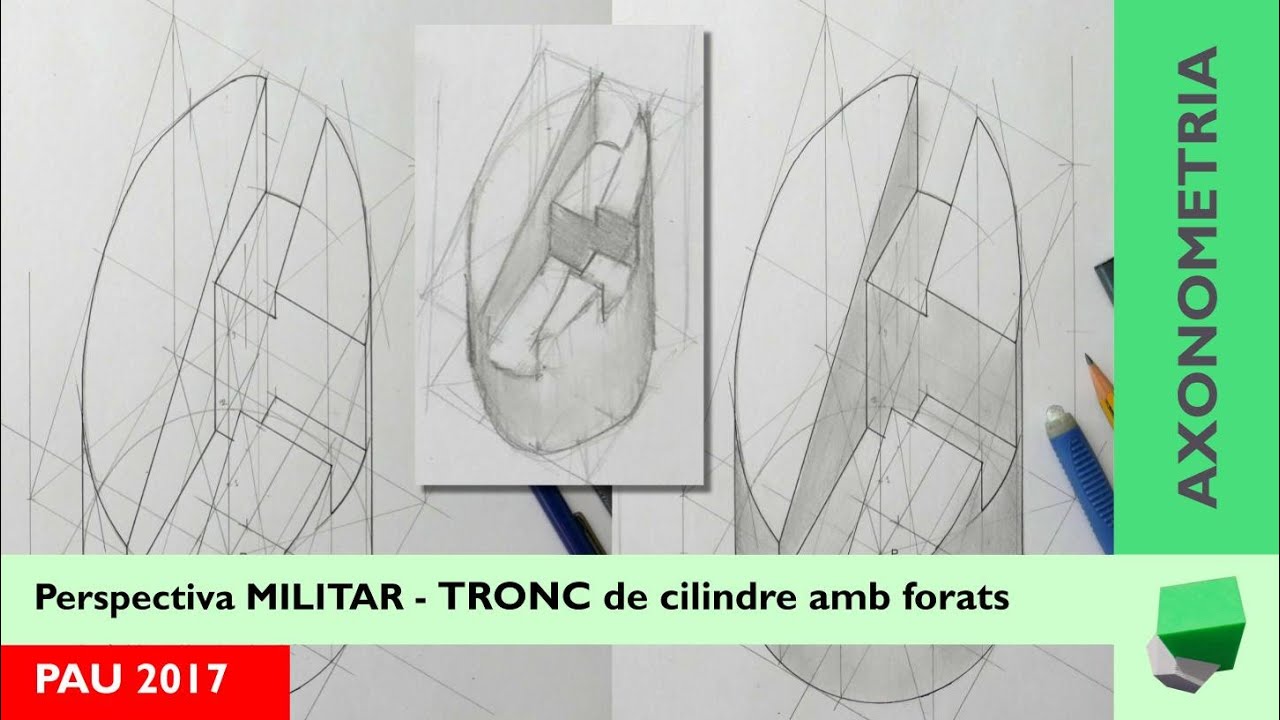 PAU 2017 - AXONOMETRIA MILITAR- 🤔Vols aprendre a fer una perspectiva MILITAR d'un cilindra truncat ❓ de Josep Dibuix Tècnic IDC
