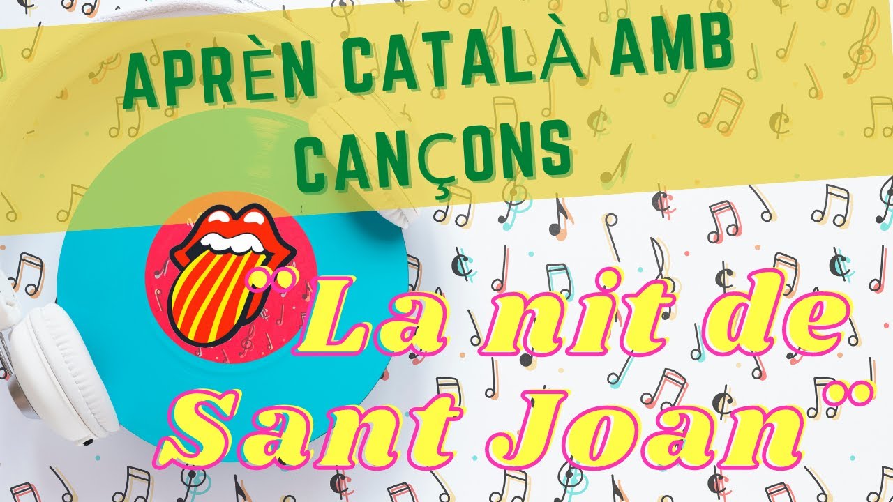 Aprender catalán con canciones *La nit de Sant Joan* Catalán para latinos. de CatalanParaLatinos