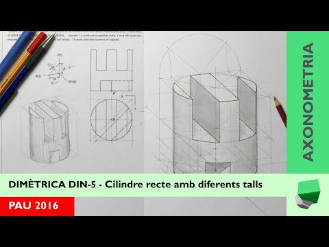 👍DIN-5 - Cilindre amb talls en perspectiva axonomètrica dimètrica, ⚪traçat d'el·lipses - PAU 2016 de Josep Dibuix Tècnic IDC