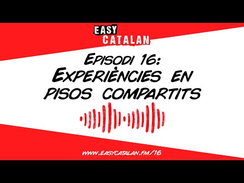 Quines anècdotes has viscut compartint pis? | Easy Catalan Podcast 16 de Easy Catalan Podcast