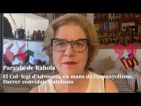 PARAULA DE RAHOLA | El Col·legi d’Advocats, en mans de l’espanyolisme. Darrer convidat: Marchena de Paraula de Rahola