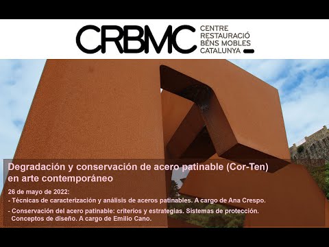 Seminari "Degradació i conservació d’acer patinable (Cor-Ten) en art contemporani". Dia 3 de patrimonigencat