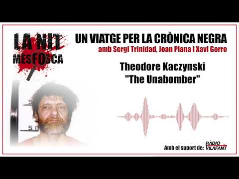 Theodore Kaczynski - The Unabomber de La Nit Més Fosca