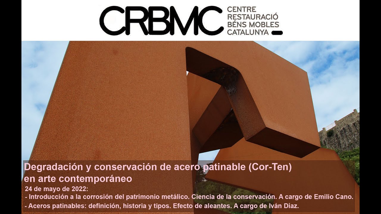 Seminari "Degradació i conservació d’acer patinable (Cor-Ten) en art contemporani". Dia 1 de patrimonigencat