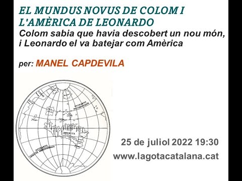 "EL 'MUNDUS NOVUS' DE COLOM I L'AMÈRICA DE LEONARDO", per MANEL CAPDEVILA de LA GOTA CATALANA