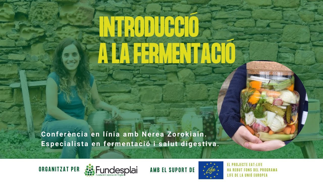[Versió original] Conferència - Introducció a la fermentació. Amb Nerea Zorokiain Garín. de Fundació Catalana de l'Esplai