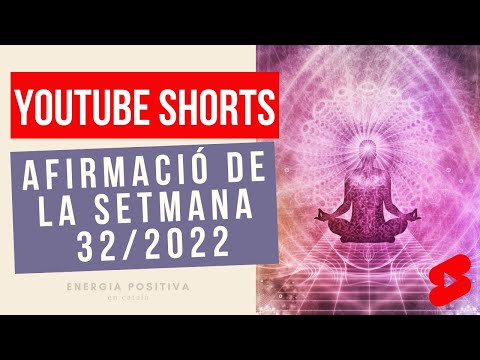 Afirmació de la setmana 32 de 2022 (#shorts) de Energia positiva en català