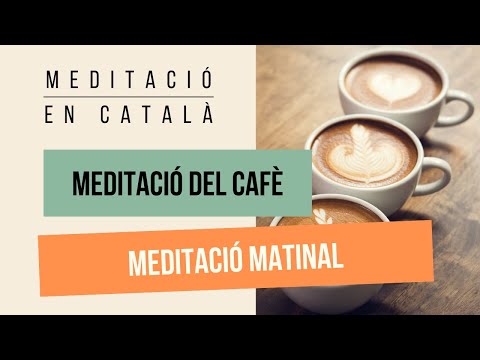 Meditació Mindfulness del cafè (atenció o consciència plena). En català. de Energia positiva en català
