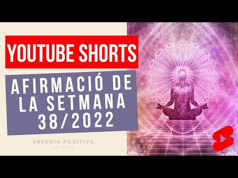 Afirmació de la setmana 38 de 2022 (#shorts) de Energia positiva en català