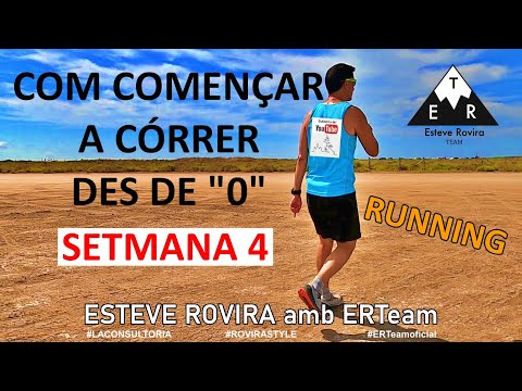 COM COMENÇAR A CÓRRER DES DE 0 / SETMANA 4 / ESTEVE ROVIRA amb ERTeam de Esteve Rovira