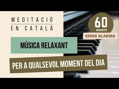 Música relaxant piano sense alarma durant 60 minuts de Energia positiva en català