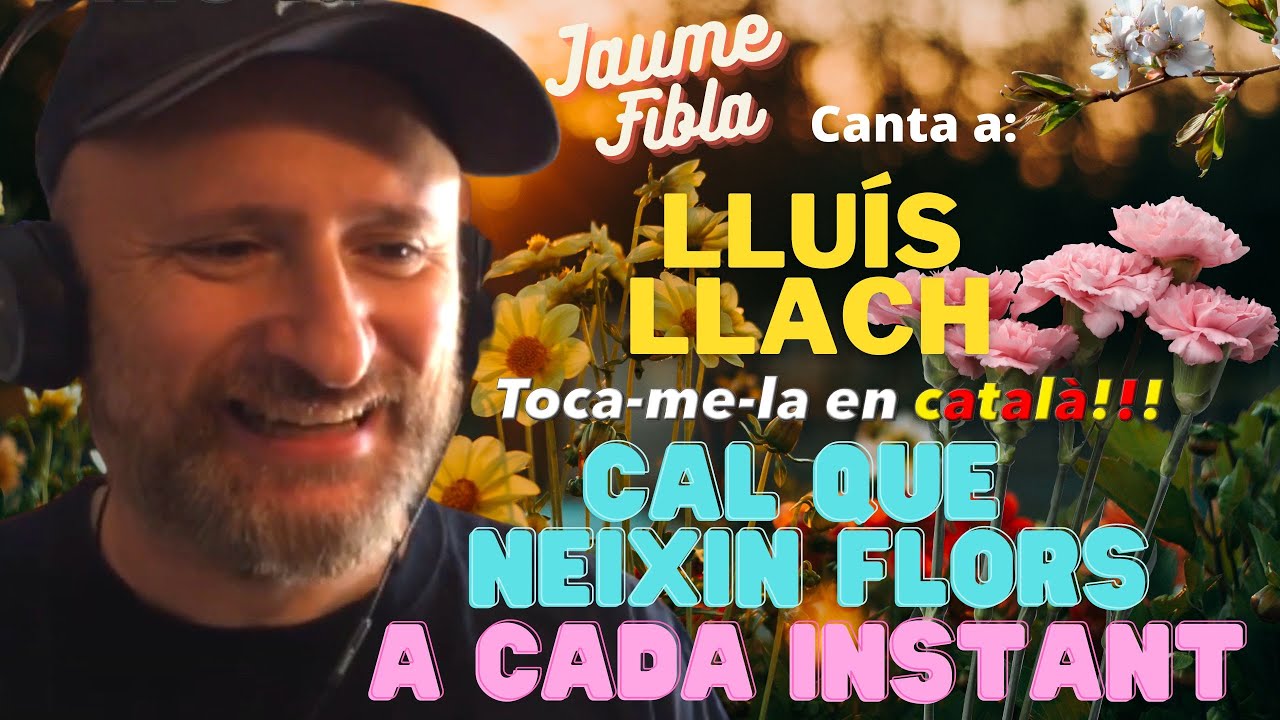 🎤Toca-me-la hits: Cal que neixin flors a cada instant, de Lluís Llach de JauTV