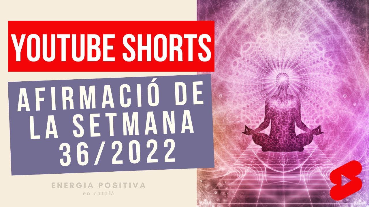 Afirmació de la setmana 36 de 2022 (#shorts) de Energia positiva en català