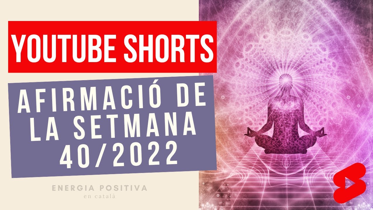 Afirmació de la setmana 40 de 2022 (#shorts) de Energia positiva en català