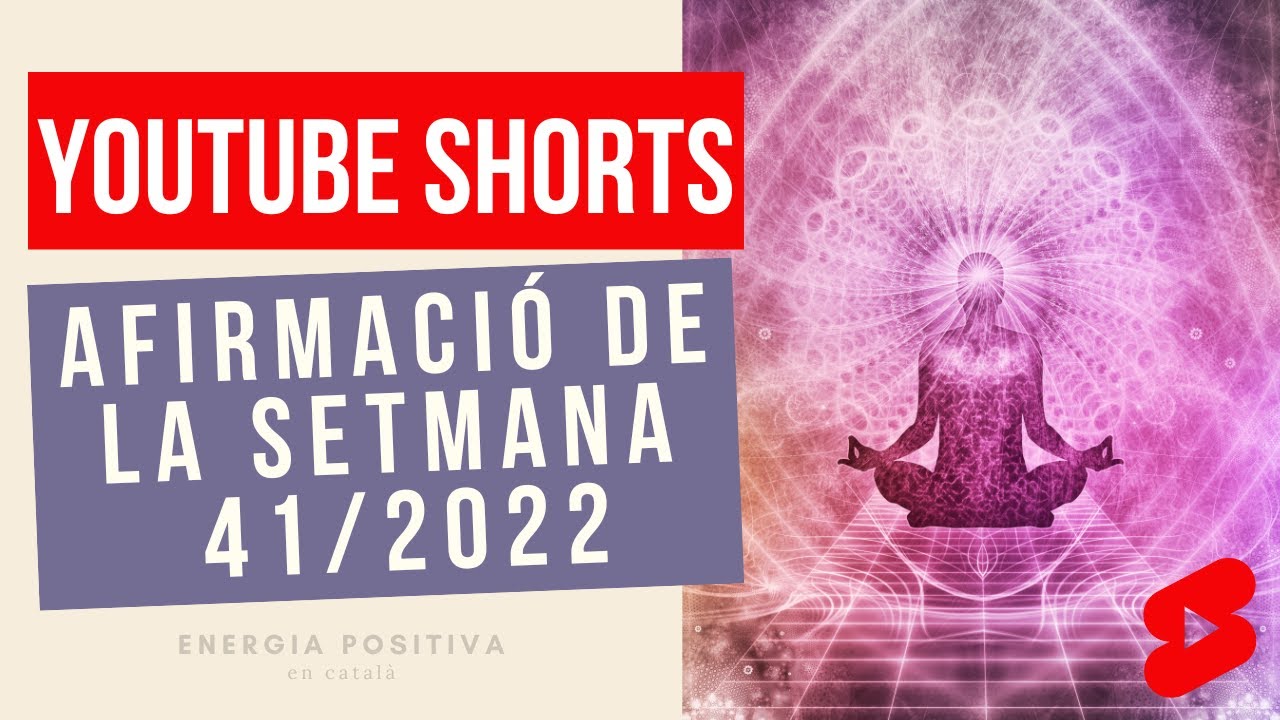 Afirmació de la setmana 41 de 2022 (#shorts) de Energia positiva en català