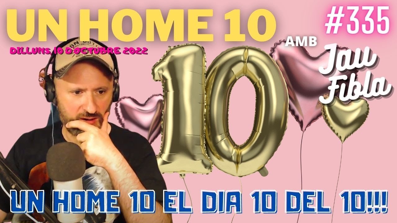⏰Un Home 10 el dilluns 10 del 10 #335 Un dia més amb vosaltres! de JauTV