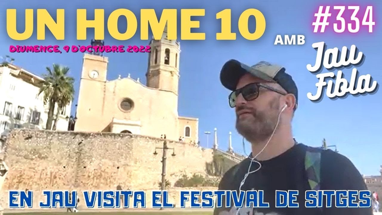 ⏰Un Home 10 de DIUMENGE #334 Visita el festival de Sitges de JauTV
